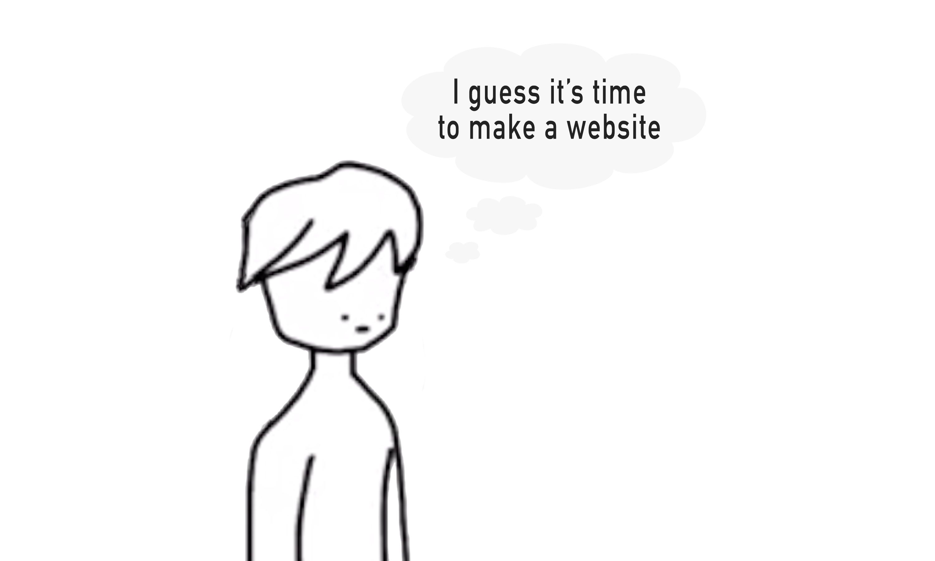 Picture of Liam wondering if it's time to make a website